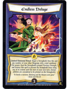 Endless Deluge  - Limited Elemental Ritual: Target a Stronghold. Bow this and any number of your other Shugenja with a total com
