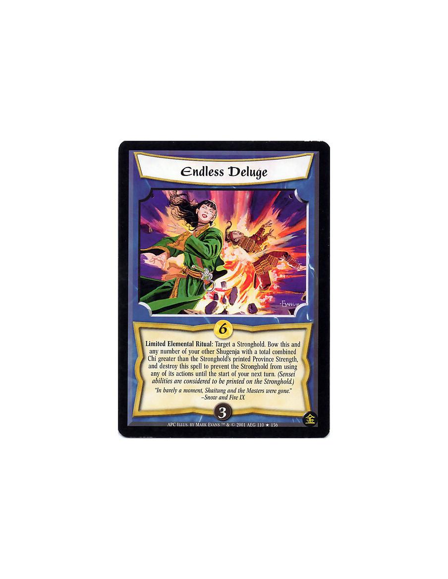 Endless Deluge (Francés)  - Limited Elemental Ritual: Target a Stronghold. Bow this and any number of your other Shugenja with a