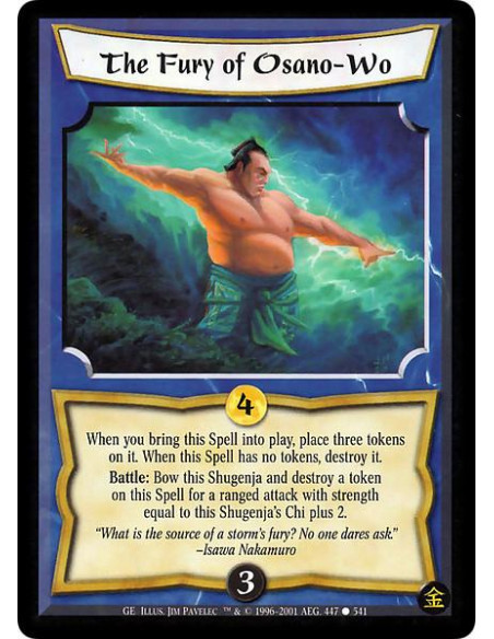 The Fury of Osano-Wo  - When you bring this Spell into play, place three tokens on it. When this Spell has no tokens, destroy it