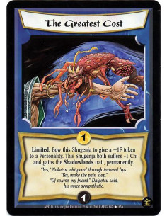 The Greatest Cost  - Limited : Bow this Shugenja to give a +1F token to a Personality. This Shugenja both suffers -1 Chi and gai