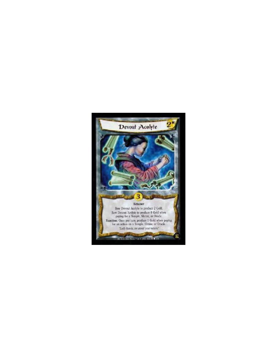 Devout Acolyte (French)  - Retainer Bow Devout Acolyte to produce 2 Gold. Bow Devout Acolyte to produce 4 Gold when paying for a