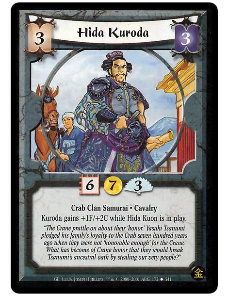 Hida Kuroda  - Crab Clan Samurai. Cavalry Kuroda gains +1/+2 while Hida Kuon is in play.