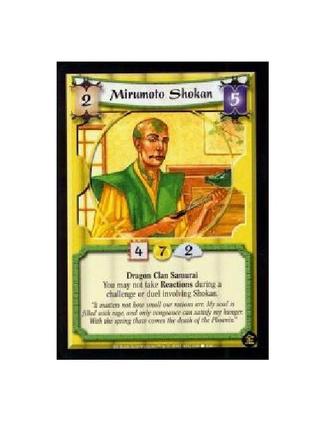 Mirumoto Shokan (Francés)  - Dragon Clan Samurai You may not take Reactions during a challenge or duel involving Shokan.
