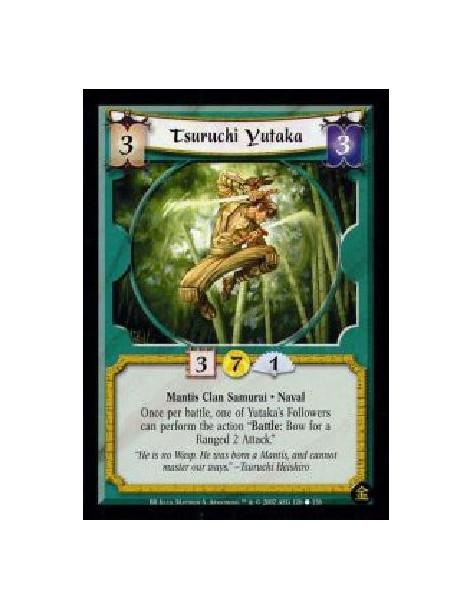 Tsuruchi Yutaka (Francés)  - Mantis Clan Samurai. Naval Once per battle, one of Yutaka's Followers can perform the action ?Battl