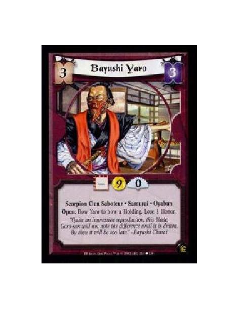 Bayushi Yaro (Francés)  - Scorpion Clan Saboteur. Samurai. Oyabun Open: Bow Yaro to bow a Holding. Lose 1 Honor.
