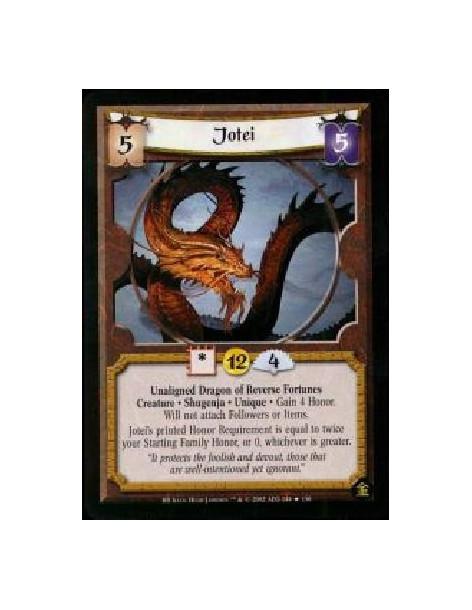 Jotei (French)  - Unaligned Dragon of Reverse Fortunes. Creature. Shugenja. Unique Gain 4 Honor. Will not attach Followers or It