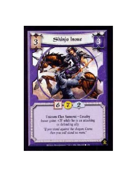 Shinjo Inoue (French)  - Unicorn Clan Samurai. Cavalry Inoue gains +2F while he is an attacking or defending ally.