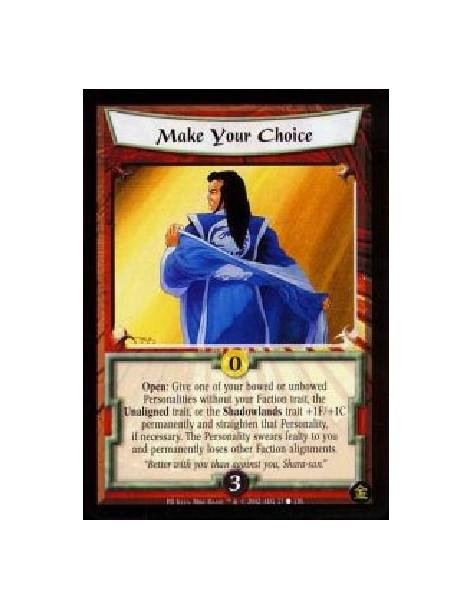 Make Your Choice (French)  - Open: Give one of your bowed or unbowed Personalities without your Faction trait, the Unaligned tra