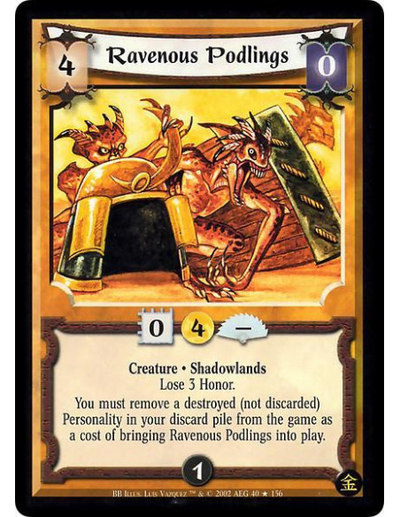 Ravenous Podlings FOIL  - Creature. Shadowlands Lose 3 Honor.You must remove a destroyed (not discarded) Personality in your dis
