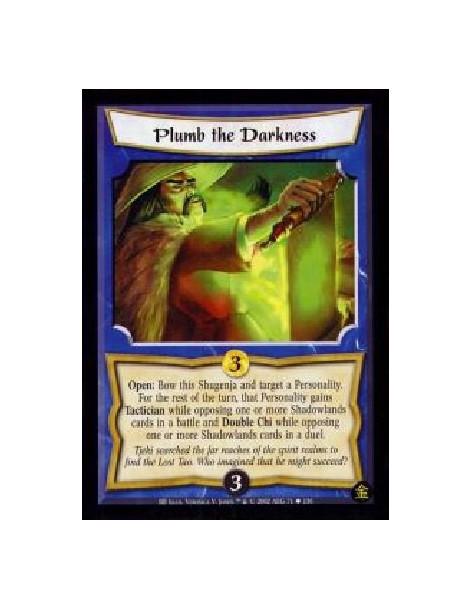 Plumb The Darkness (French)  - Open: Bow this Shugenja and target a Personality. For the rest of the turn, that Personality gain