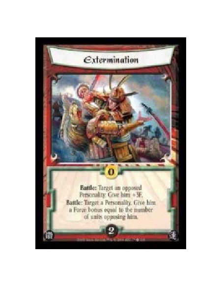 Extermination  - Battle: Target an opposed Personality. Give him +3F. Battle: Target a Personality. Give him a Force bonus equal