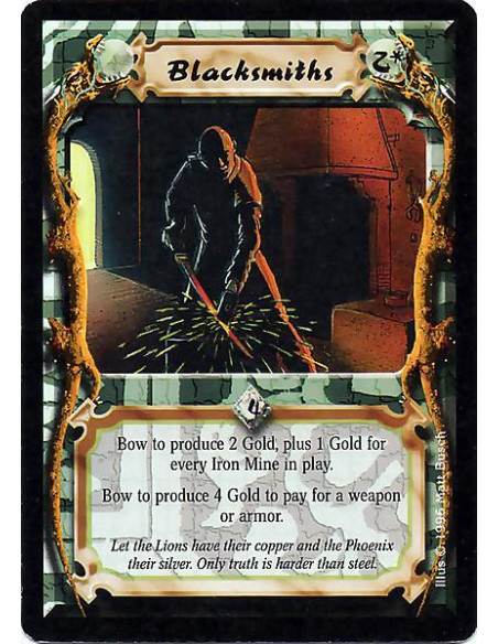 Blacksmiths  - Bow Blacksmiths to produce 2 Gold, plus 1 Gold for every Iron Mine in play. Bow Blacksmiths to produce 4 Gold whe
