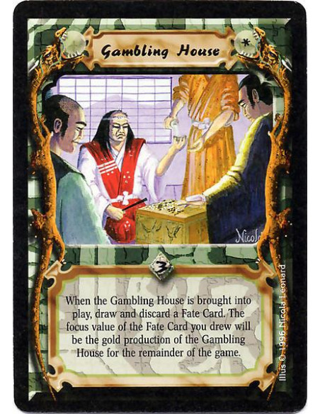 Gambling House  - When the Gambling House is brought into play, draw and discard a Fate Card. The focus value of the Fate Card y