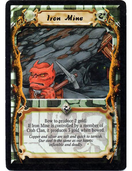 Iron Mine  - Mine. Bow this card: Produce 2 Gold, or 3 Gold if you are a Crab Clan player.
