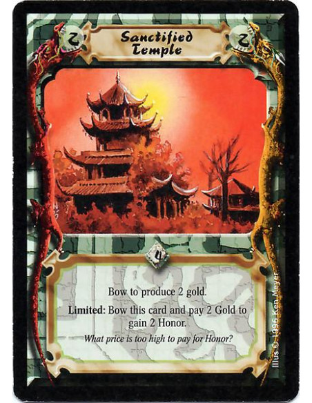 Sanctified Temple  - Bow Sanctified Temple to produce 2 Gold. Limited: Bow Sanctified Temple and pay 2 Gold to gain 2 Honor.