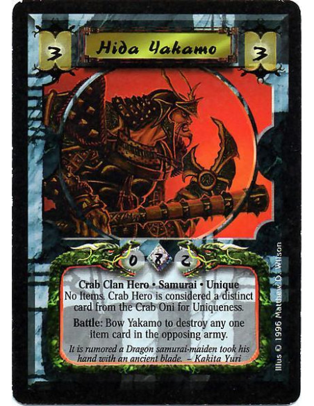 Hida Yakamo (Hero)  - Crab Clan Hero. Samurai. Unique No Items. Battle: Bow Yakamo to destroy any one Item card in opposing army