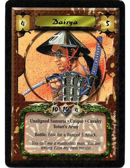 Dairya  - Samurai. Unaligned. Cavalry Battle: Bow for a strength 3 Ranged attack. (Errata: Unique, has Toturi's Army trait.)