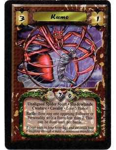 Kumo  - Unaligned Spider Spirit. Creature. Cavalry. Shadowlands Lose 3 Honor. Battle: Once per battle, bow an opposing Personali