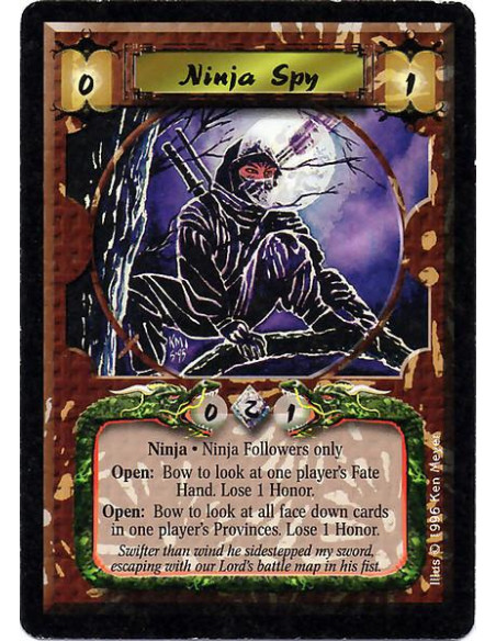 Ninja Spy  - Unaligned Ninja Followers the Ninja Spy attaches must be Ninja. Open: Bow the Ninja Spy to look at a player's hand.