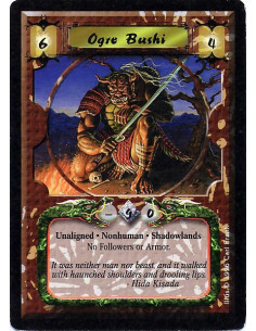 Ogre Bushi  - Nonhuman. Shadowlands Cannot attach Armor or Followers.