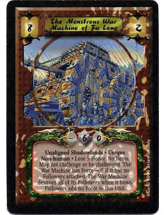 The Monstrous War Machine of Fu Leng  - Unaligned Shadowlands. Unique. Non-human. Unique Lose 5 Honor. No Items. May not challen