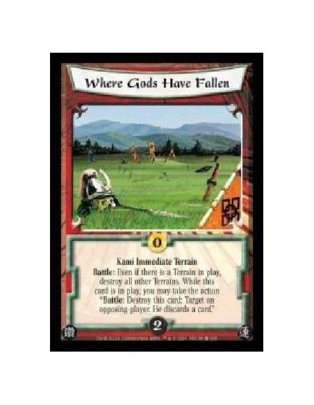 Where Gods Has Fallen (Spanish)  - Kami Immediate Terrain. Battle: Even if there is a Terrain in play, destroy all other Terrain