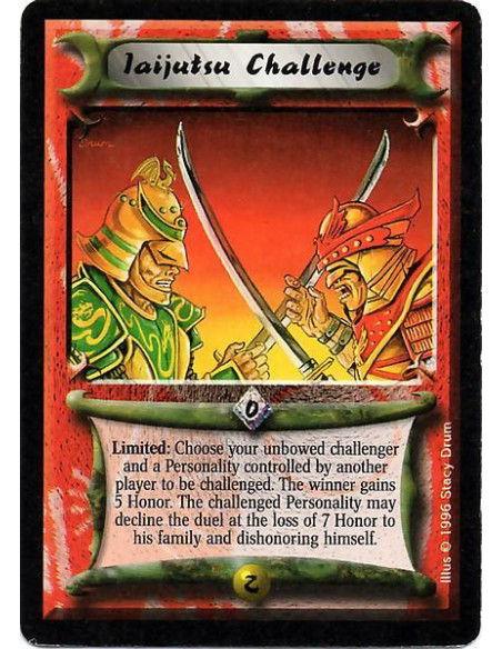 Iaijutsu Challenge  - Limited: One of your Personalities challenges another player's Personality. If the challenge is refused, I