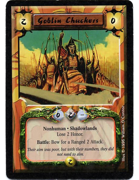 Goblin Chuckers  - Shadowlands · Nonhuman · Goblin · Lose 2 Honor. Battle: Bow this card: Ranged 2 Attack.