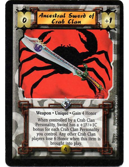 Ancestral Sword of Crab Clan  - Weapon. Unique Gain 4 Honor. When controlled by a Crab Clan Personality, Sword gains a 1F/1C bon
