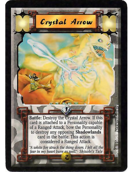 Crystal Arrow  - Battle: Destroy the Crystal Arrow. If this card is attached to a Personality capable fo a Range Attack, bow the