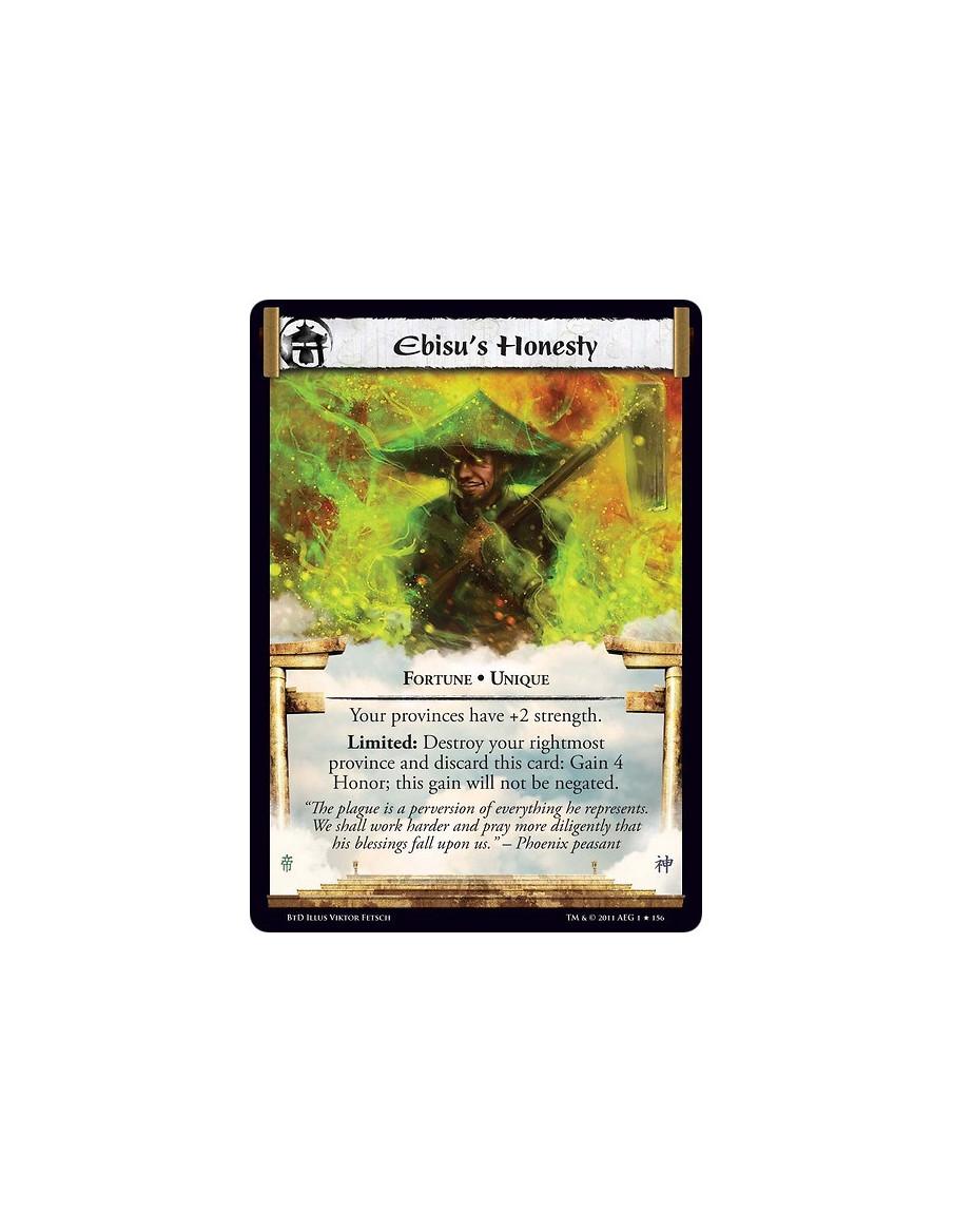 Ebisu's Honesty  - Fortune • UniqueYour provinces have +2 strength.Limited: Destroy your rightmost province and discard this car