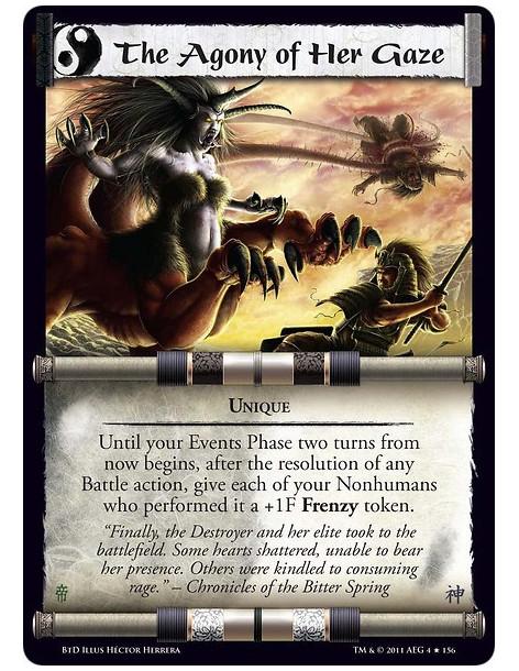 The Agony of Her Gaze  - UniqueUntil your Events Phase two turns from now begins, after the resolution of any Battle action, giv