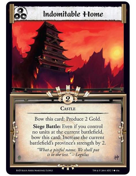 Indomitable Home (Español)  - CastleBow this card: Produce 2 Gold. Siege Battle: Even if you control no units at the current bat