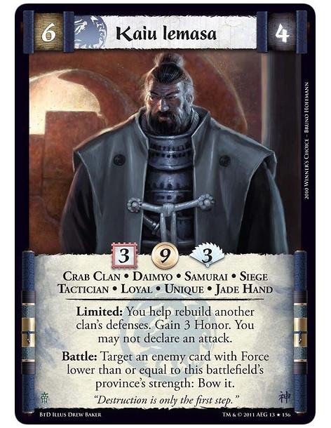 Kaiu Iemasa  - Crab Clan • Daimyo • Samurai • Siege • Tactician • Loyal • Unique • Jade HandLimited: You help rebuild another cl