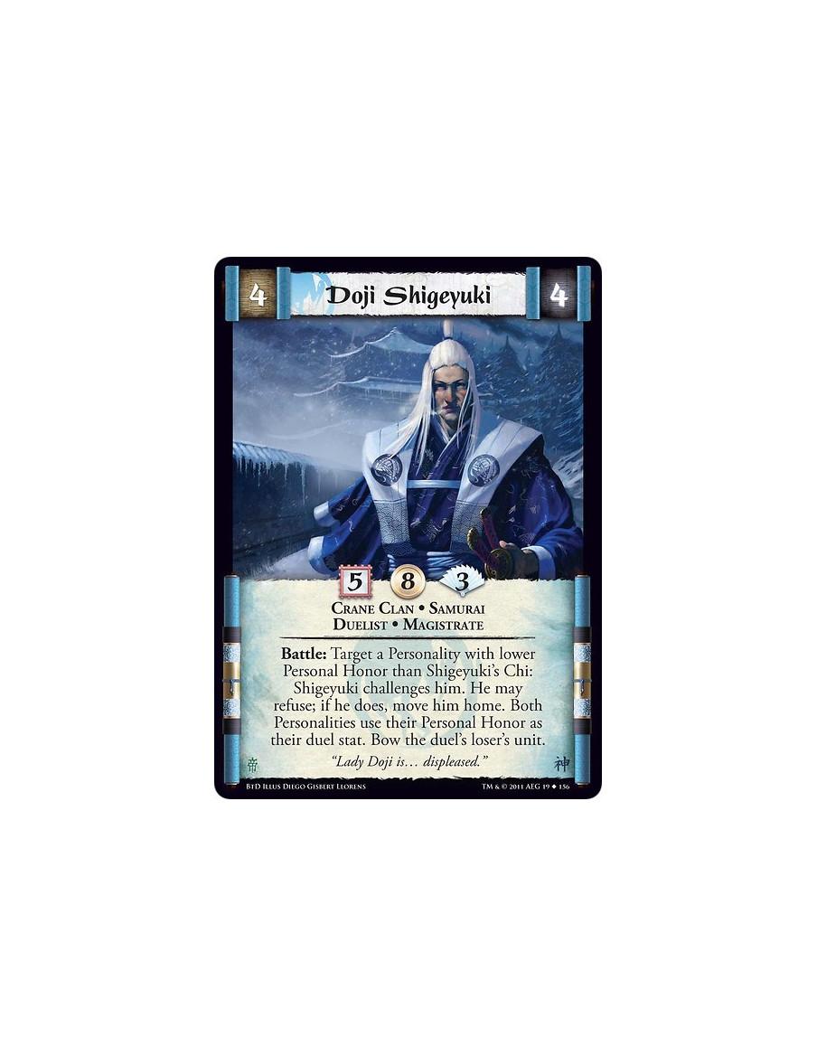 Doji Shigeyuki  - Crane Clan • Samurai • Duelist • MagistrateBattle: Target a Personality with lower Personal Honor than Shigeyu