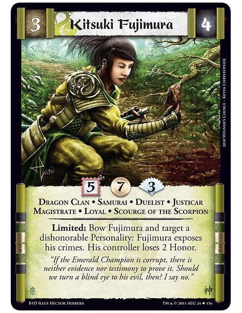 Kitsuki Fujimura  - Dragon Clan • Samurai • Duelist • Justicar • Magistrate • Loyal • Scourge of the ScorpionLimited: Bow Fujimu