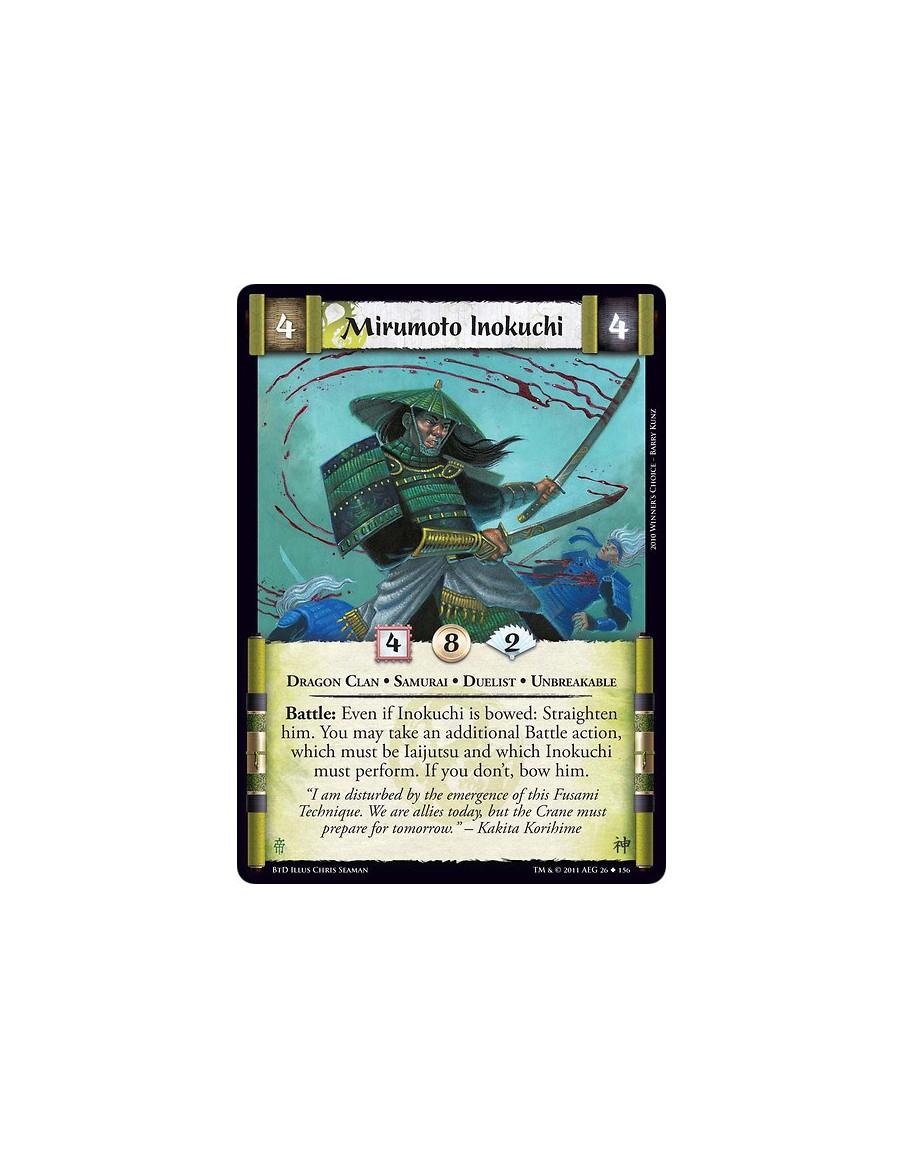 Mirumoto Inokuchi  - Dragon Clan • Samurai • Duelist • UnbreakableBattle: Even if Inokuchi is bowed: Straighten him. You may tak