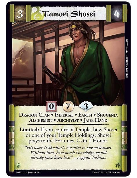 Tamori Shosei  - Dragon Clan • Imperial • Earth • Shugenja • Alchemist • Archivist • Jade HandLimited: If you control a Temple, 