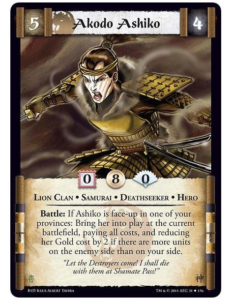 Akodo Ashiko  - Lion Clan • Samurai • Deathseeker • HeroBattle: If Ashiko is face-up in one of your provinces: Bring her into pl