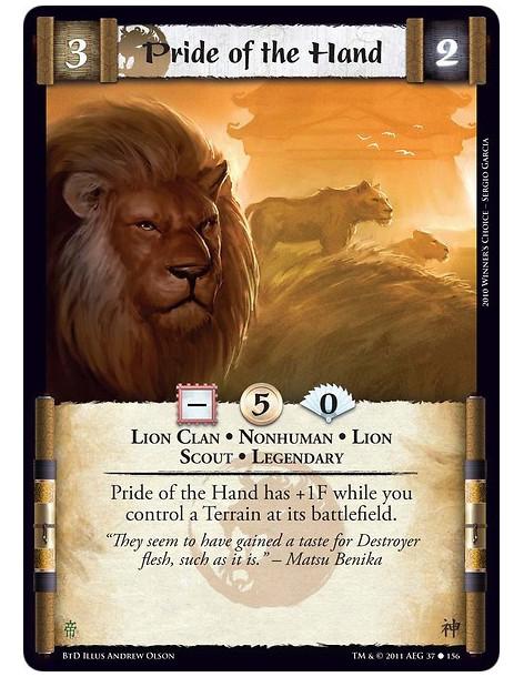 Pride of the Hand  - Lion Clan • Nonhuman • Lion • Scout • LegendaryPride of the Hand has +1F while you control a Terrain at its
