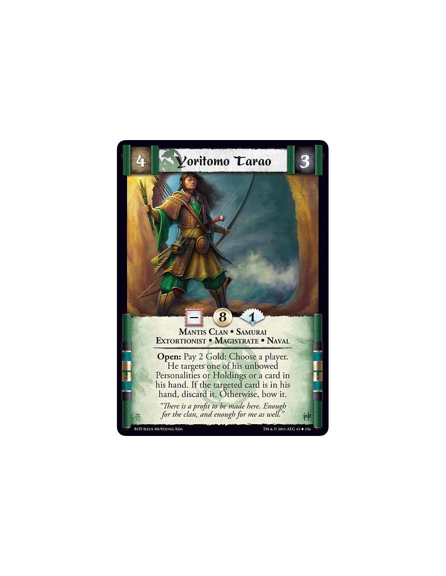 Yoritomo Tarao (Español)  - Mantis Clan • Samurai • Extortionist • Magistrate • NavalOpen: Pay 2 Gold: Choose a player. He targe