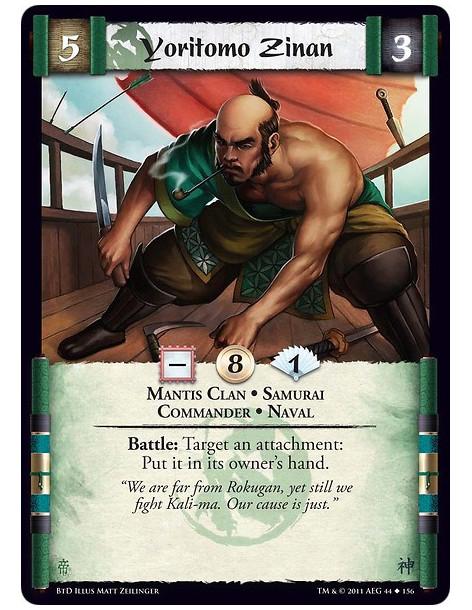 Yoritomo Zinan  - Mantis Clan • Samurai • Commander • NavalBattle: Target an attachment: Put it in its owner’s hand.