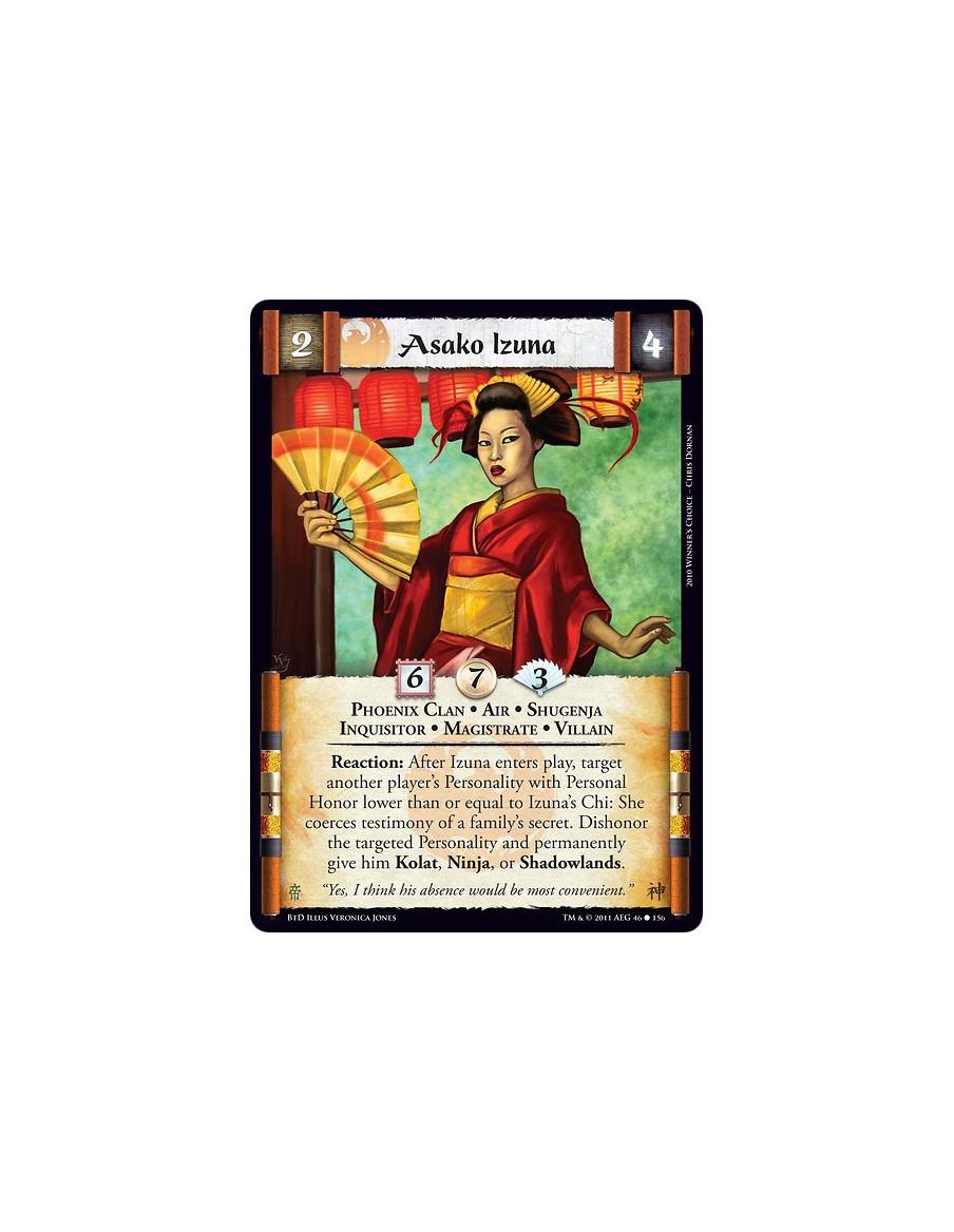 Asako Izuna  - Phoenix Clan • Air • Shugenja • Inquisitor • Magistrate • VillainReaction: After Izuna enters play, target anothe