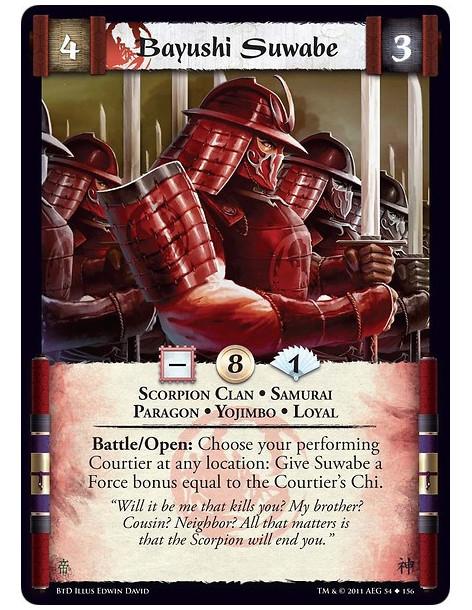 Bayushi Suwabe  - Scorpion Clan • Samurai • Paragon • Yojimbo • LoyalBattle/Open: Choose your performing Courtier at any locatio