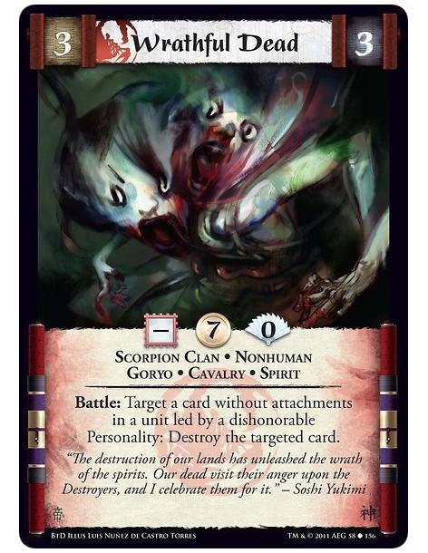 Wrathful Dead  - Scorpion Clan • Nonhuman • Goryo • Cavalry • SpiritBattle: Target a card without attachments in a unit led by a