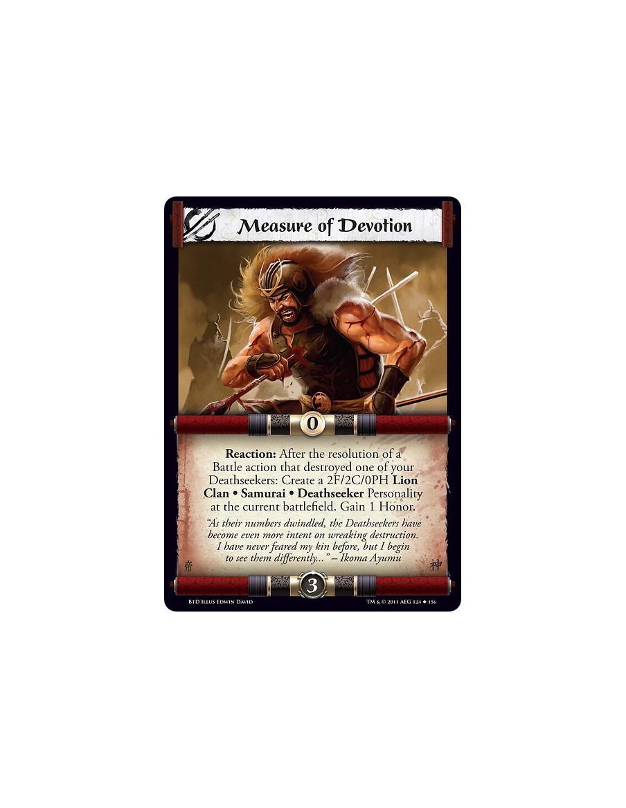 Measure of Devotion  - Reaction: After the resolution of a Battle action that destroyed one of your Deathseekers: Create a 2F/2C