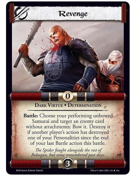 Revenge  - Dark Virtue • DeterminationBattle: Choose your performing unbowed Samurai and target an enemy card without attachment
