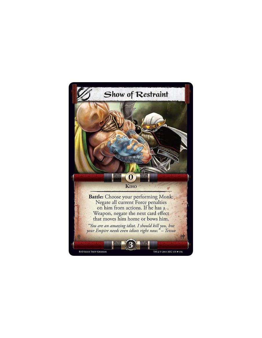 Show of Restraint (Español)  - KihoBattle: Choose your performing Monk: Negate all current Force penalties on him from actions. 