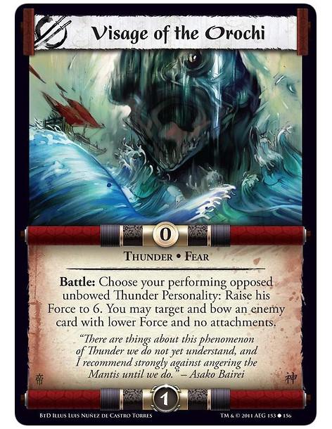 Visage of the Orochi  - Thunder • FearBattle: Choose your performing opposed unbowed Thunder Personality: Raise his Force to 6. 
