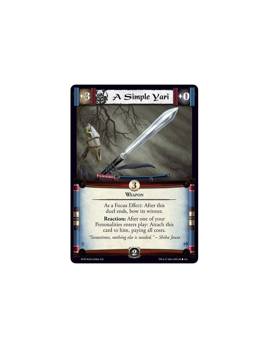 A Simple Yari  - WeaponAs a Focus Effect: After this duel ends, bow its winner.Reaction: After one of your Personalities enters 